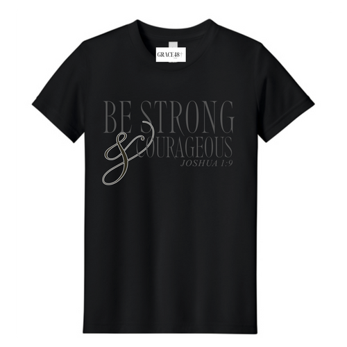 Be Strong and Courageous Tee